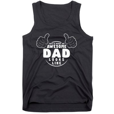 This Is What An Awesome Dad Looks Like Shirts Funny For Dad Tank Top