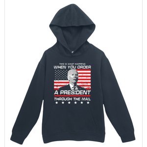 This Is What Happens When You Order A President Through Mail Urban Pullover Hoodie