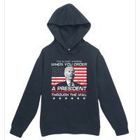 This Is What Happens When You Order A President Through Mail Urban Pullover Hoodie