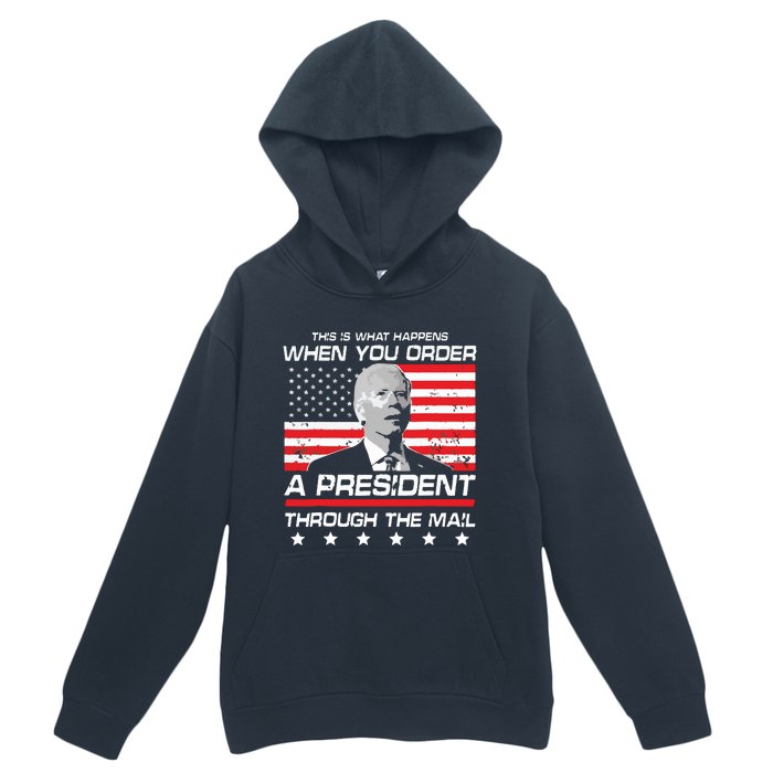 This Is What Happens When You Order A President Through Mail Urban Pullover Hoodie