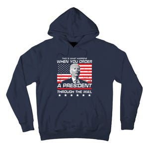 This Is What Happens When You Order A President Through Mail Tall Hoodie