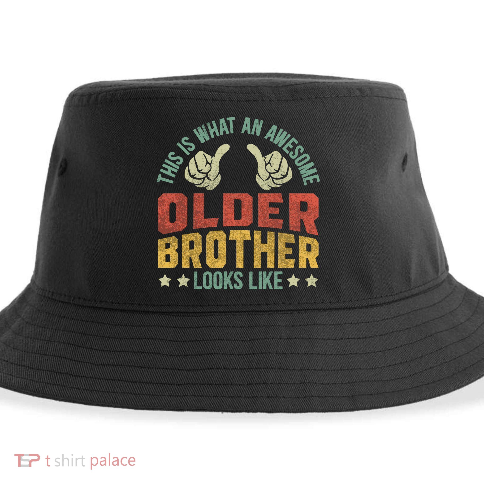 This Is What An Awesome Older Brother Looks Like Sustainable Bucket Hat