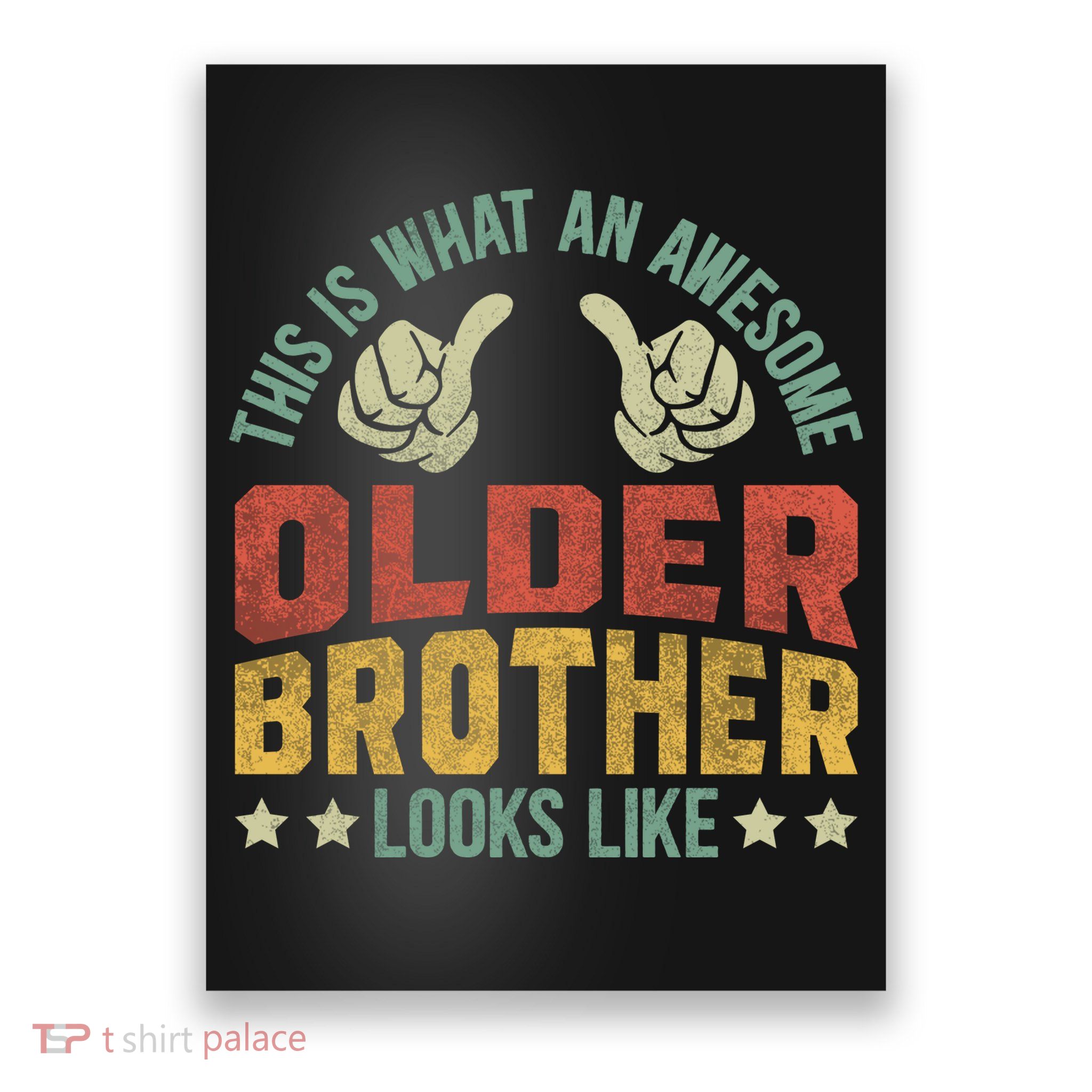This Is What An Awesome Older Brother Looks Like Poster