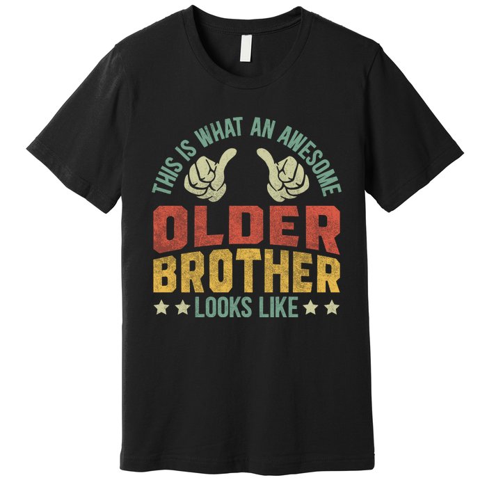 This Is What An Awesome Older Brother Looks Like Premium T-Shirt