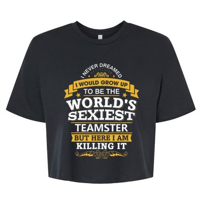 Teamster Idea Worlds Sexiest Teamsters Bella+Canvas Jersey Crop Tee