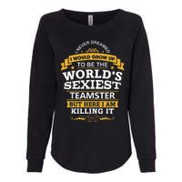 Teamster Idea Worlds Sexiest Teamsters Womens California Wash Sweatshirt