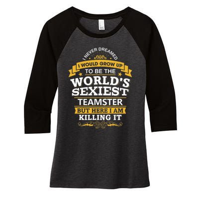 Teamster Idea Worlds Sexiest Teamsters Women's Tri-Blend 3/4-Sleeve Raglan Shirt