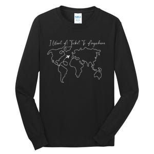 Travel I Want A Ticket To Anywhere Tall Long Sleeve T-Shirt