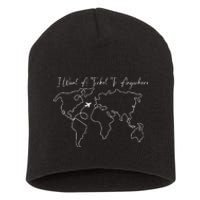 Travel I Want A Ticket To Anywhere Short Acrylic Beanie