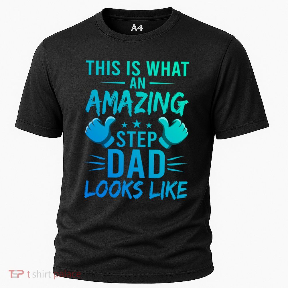 This Is What An Amazing Stepdad Looks Like Stepdad Gift Performance Shirt