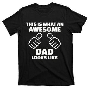 This Is What An Awesome Dad Looks Like Gift For Fathers Day T-Shirt