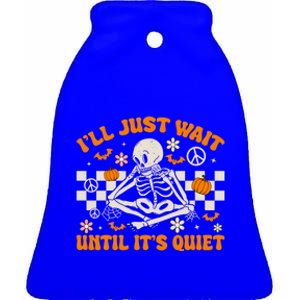 Teacher ILl Wait Until ItS Quiet Halloween Spooky Teacher Gift Ceramic Bell Ornament