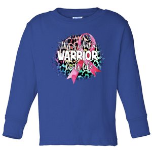 This Is What A Warrior Looks Like Breast Cancer Awareness Gift Toddler Long Sleeve Shirt