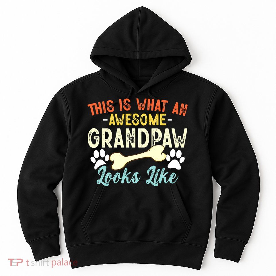 This Is What An Awesome Grandpaw Looks Like - Dog Grandpa Hoodie