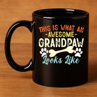 This Is What An Awesome Grandpaw Looks Like - Dog Grandpa 11oz C Handle Ceramic Mug