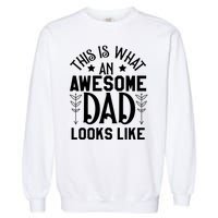 This Is What An Awesome Dad Looks Like Funny Dad Garment-Dyed Sweatshirt