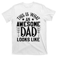 This Is What An Awesome Dad Looks Like Funny Dad T-Shirt