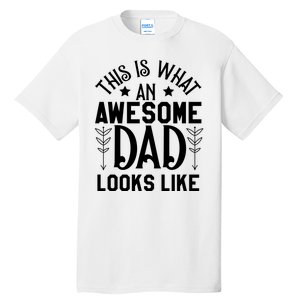 This Is What An Awesome Dad Looks Like Funny Dad Tall T-Shirt