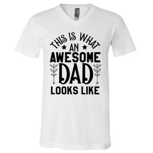 This Is What An Awesome Dad Looks Like Funny Dad V-Neck T-Shirt