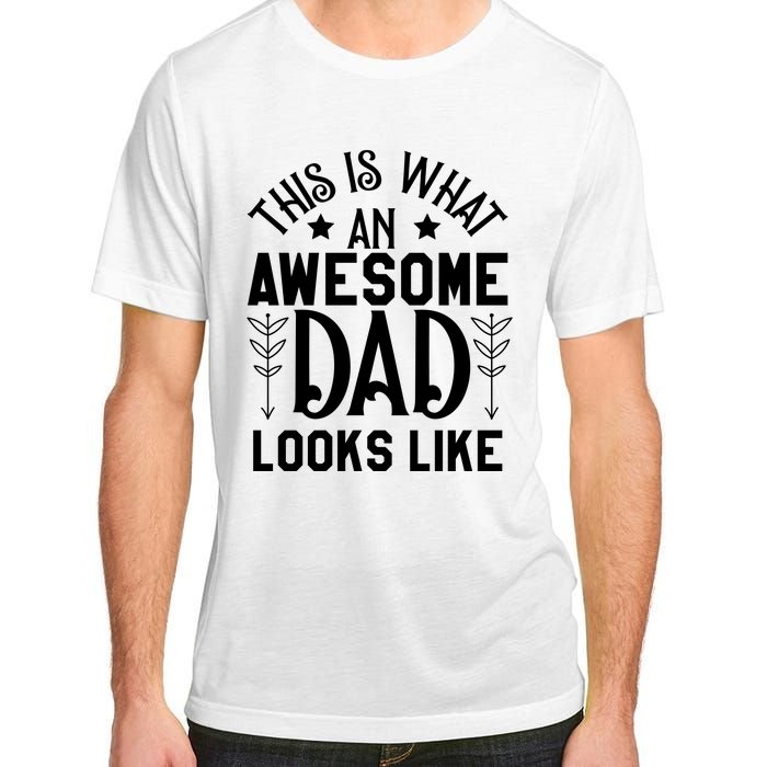 This Is What An Awesome Dad Looks Like Funny Dad Adult ChromaSoft Performance T-Shirt