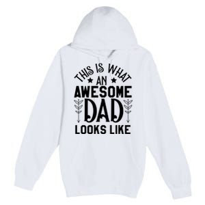 This Is What An Awesome Dad Looks Like Funny Dad Premium Pullover Hoodie