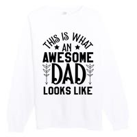 This Is What An Awesome Dad Looks Like Funny Dad Premium Crewneck Sweatshirt