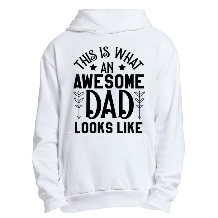 This Is What An Awesome Dad Looks Like Funny Dad Urban Pullover Hoodie