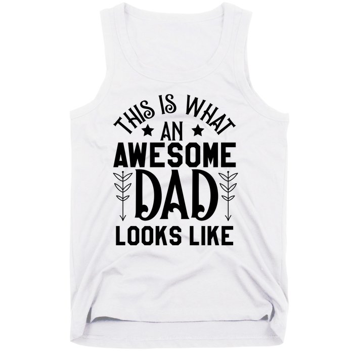 This Is What An Awesome Dad Looks Like Funny Dad Tank Top