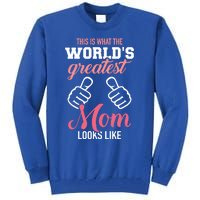 This Is What World's Greatest Mom Looks Like Mother's Day Great Gift Tall Sweatshirt