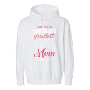 This Is What World's Greatest Mom Looks Like Mother's Day Great Gift Garment-Dyed Fleece Hoodie