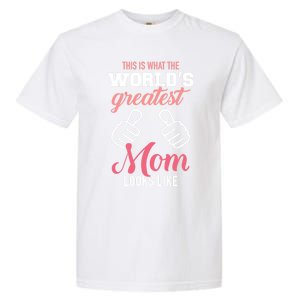 This Is What World's Greatest Mom Looks Like Mother's Day Great Gift Garment-Dyed Heavyweight T-Shirt