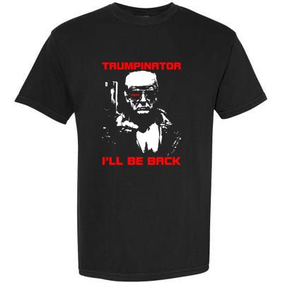 Trumpinator I Will Back Trump 2024 Garment-Dyed Heavyweight T-Shirt