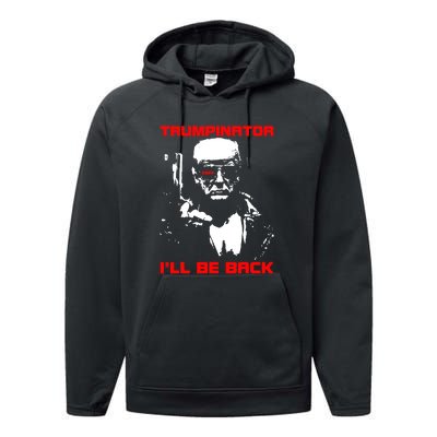 Trumpinator I Will Back Trump 2024 Performance Fleece Hoodie