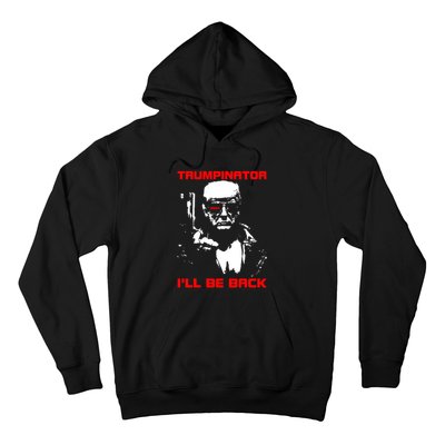 Trumpinator I Will Back Trump 2024 Hoodie