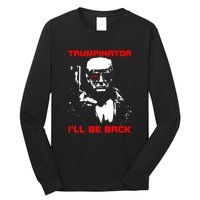 Trumpinator I Will Back Trump 2024 Long Sleeve Shirt