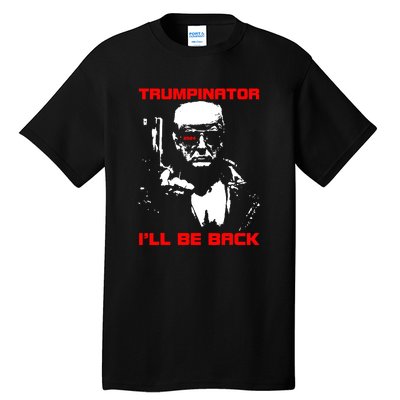 Trumpinator I Will Back Trump 2024 Tall T-Shirt