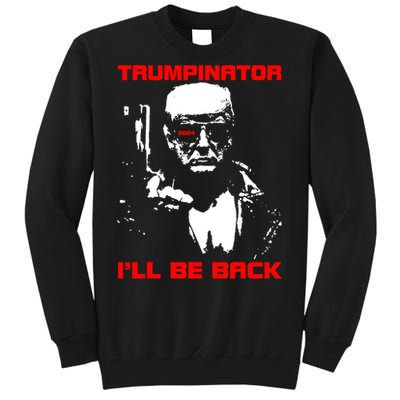 Trumpinator I Will Back Trump 2024 Tall Sweatshirt