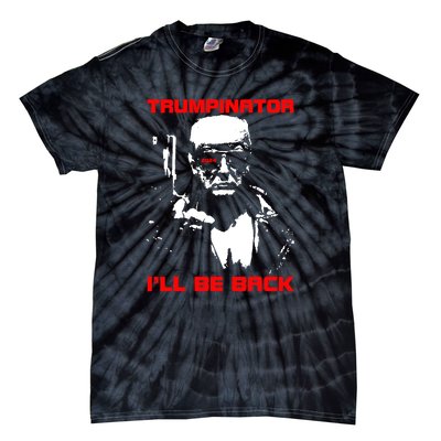 Trumpinator I Will Back Trump 2024 Tie-Dye T-Shirt