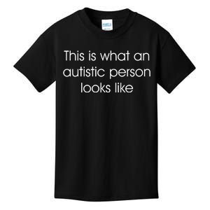 This Is What An Autistic Person Looks Like Kids T-Shirt