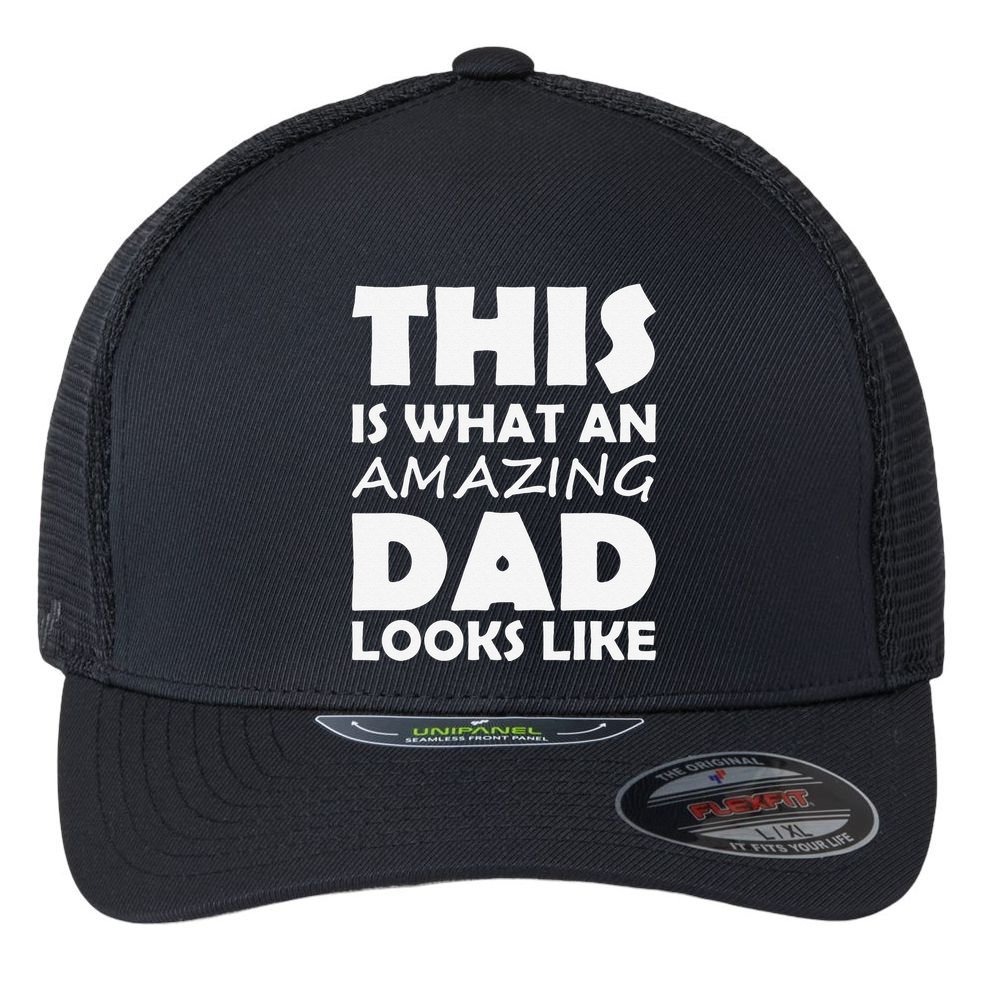 This Is What An Amazing Dad Looks Like Gift Flexfit Unipanel Trucker Cap