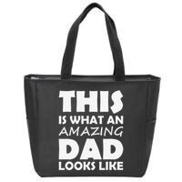 This Is What An Amazing Dad Looks Like Gift Zip Tote Bag