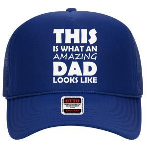 This Is What An Amazing Dad Looks Like Gift High Crown Mesh Back Trucker Hat