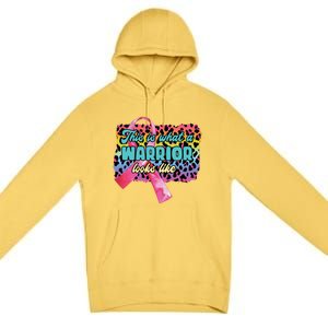 This Is What A Warrior Looks Like Breast Cancer Cute Gift Premium Pullover Hoodie