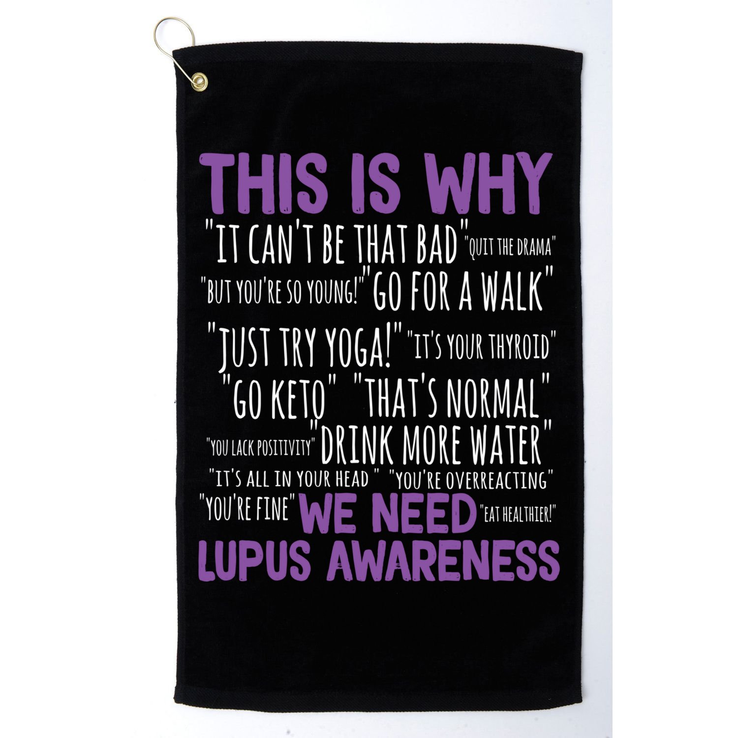 This Is Why We Need Lupus Awareness Golf Towel