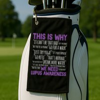This Is Why We Need Lupus Awareness Golf Towel