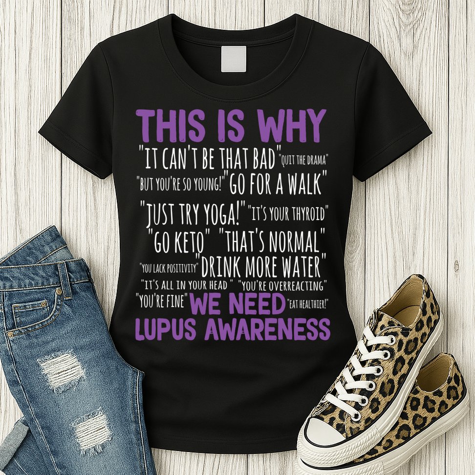 This Is Why We Need Lupus Awareness Womens T-Shirt