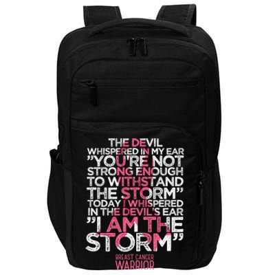 Today I Whispered I Am The Storm Breast Cancer Warrior Gift Impact Tech Backpack