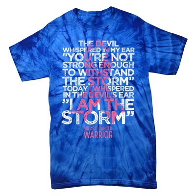 Today I Whispered I Am The Storm Breast Cancer Warrior Gift Tie-Dye T-Shirt