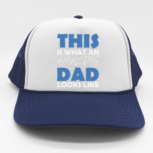 This Is What An Amazing Dad Looks Like Trucker Hat