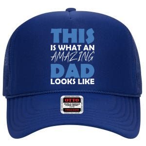 This Is What An Amazing Dad Looks Like High Crown Mesh Back Trucker Hat